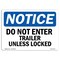 Signmission Safety Sign, OSHA Notice, 7" Height, 10" Width, Do Not Enter Trailer Unless Docked Sign, Landscape OS-NS-D-710-L-11227 - alternate 1